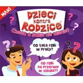 Dzieci kontra Rodzice - Czego o sobie nie wiecie? (MAXI)