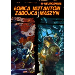 Neuroshima Łowca Mutantów / Zabójca Maszyn